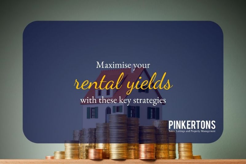 Maximise your rental yields with these key strategies